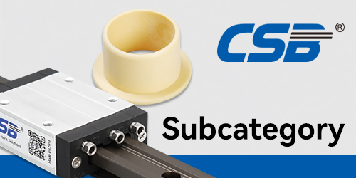 CSB® Plastic Bearings Technology---Subcategory